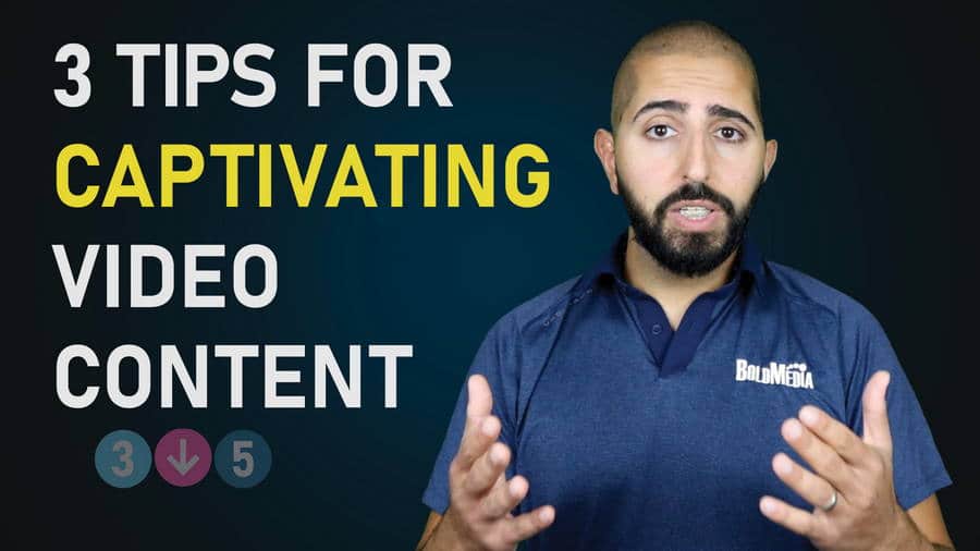 3 Tips for Captivating Video Content